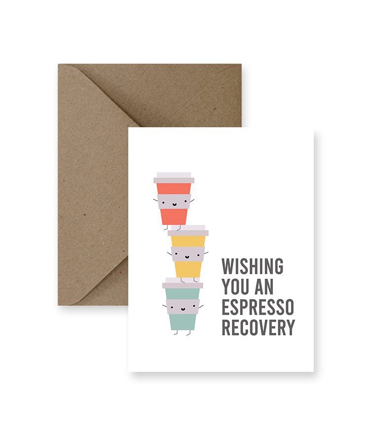 Wishing You An Espresso Recovery Greeting Card